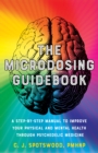 Image for The microdosing guidebook  : a step-by-step manual to improve your physical and mental health through psychedelic medicine