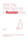 Image for What They Didn&#39;t Teach You in Russian Class
