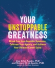 Image for Your Unstoppable Greatness: Break Free from Impostor Syndrome, Cultivate Your Agency, and Achieve Your Ultimate Career Goals