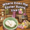 Image for Where does the Easter bunny live?