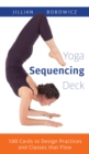 Image for Yoga Sequencing Deck : 100 Cards to Design Practices and Classes that Flow