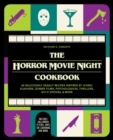Image for The Horror Movie Night Cookbook : 60 Deliciously Deadly Recipes Inspired by Iconic Slashers, Zombie Films, Psychological Thrillers, Sci-Fi Spooks, and More (Includes Halloween, Pyscho, Jaws, The Conju