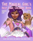 Image for Magical Girl&#39;s Self-Care Coloring Book : Color Your World and Embrace Your Inner Power