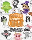 Image for Drawing Spooky Chibi: Learn How to Draw Kawaii Vampires, Zombies, Ghosts, Skeletons, Monsters, and Other Cute, Creepy, and Gothic Creatures