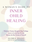 Image for A Woman&#39;s Guide To Inner Child Healing