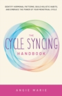 Image for The Cycle Syncing Handbook : Identify Hormonal Patterns, Build Holistic Habits, and Embrace the Power of Your Menstrual Cycle