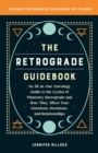 Image for Retrograde Guidebook: An All-in-One Astrology Guide to the Cycles of Planetary Retrograde and How They Affect Your Emotions, Decisions, and Relationships