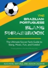 Image for Brazilian-Portuguese Slang Phrasebook: The Ultimate Soccer Fan&#39;s Guide to Slang, Music, Fun and Futebol
