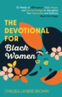 Image for The Devotional For Black Women : 52 Weeks of Affirmations, Bible Verses, and Journal Prompts to Strengthen Your Spirituality and Embrace Black Girl Magic