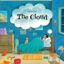 Image for The Cloud : A Wordless Book about Dealing with Big Emotions like Fear, Grief, Loss, Sadness, and Anger