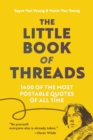 Image for The Little Book Of Threads : 1400 of the Most Postable Quotes of All Time