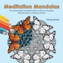 Image for Meditation Mandalas : 24 Soothing Nature-Based Illustrations to Achieve Tranquility, Alleviate Anxiety, and Release Tension
