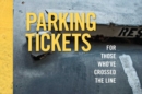 Image for Parking Tickets : 40 Funny/Joke Parking Tickets for Those Who&#39;ve Crossed the Line