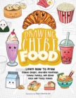 Image for Drawing Chibi Food : Learn How to Draw Kawaii Onigiri, Adorable Dumplings, Yummy Donuts, and Other Cute and Tasty Dishes
