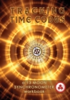 Image for Tracking Time Codes : a 13 Moon Calendar and Dreamspell Workbook