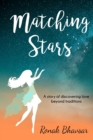 Image for Matching Stars : A Story of Discovering Love Beyond Traditions
