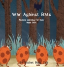 Image for War Against Bats : Machine Learning For Kids: Mean Shift