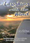 Image for Laughing with the Wind : Practical Advice and Personal Stories from a General Aviation Pilot