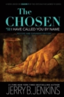 Image for The Chosen: I Have Called You by Name (Revised &amp; Expanded) : A Novel Based on Season 1 of the Critically Acclaimed TV Series
