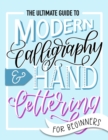 Image for The Ultimate Guide to Modern Calligraphy &amp; Hand Lettering for Beginners