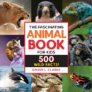 Image for The Fascinating Animal Book for Kids