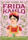 Image for The Story of Frida Kahlo : An Inspiring Biography for Young Readers