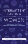 Image for Intermittent Fasting for Women: Guidance and Meals Plans to Reset Your Metabolism and Lose Weight