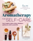 Image for Aromatherapy for Self-Care : Your Complete Guide to Relax, Rebalance, and Restore with Essential Oils