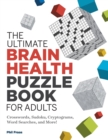 Image for The Ultimate Brain Health Puzzle Book for Adults : Crosswords, Sudoku, Cryptograms, Word Searches, and More!