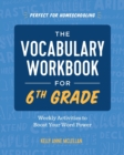 Image for The Vocabulary Workbook for 6th Grade : Weekly Activities to Boost Your Word Power