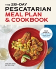 Image for The 28-Day Pescatarian Meal Plan &amp; Cookbook