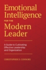 Image for Emotional Intelligence for the Modern Leader : A Guide to Cultivating Effective Leadership and Organizations