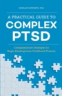 Image for A Practical Guide to Complex PTSD