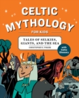 Image for Celtic Mythology for Kids: Tales of Selkies, Giants, and the Sea