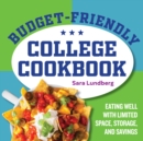 Image for Budget-Friendly College Cookbook: Eating Well with Limited Space, Storage, and Savings