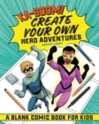 Image for Ka-boom! Create Your Own Hero Adventures : A Blank Comic Book for Kids