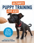 Image for Ultimate Puppy Training for Kids: A Step-by-Step Guide for Exercises and Tricks