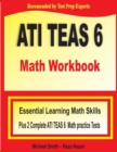 Image for ATI TEAS 6 Math Workbook : Essential Learning Math Skills Plus Two Complete ATI TEAS 6 Math Practice Tests