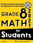 Image for Grade 8 Math for Students : The Ultimate Step by Step Guide to Preparing for the Grade 8 Math Test