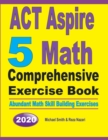 Image for ACT Aspire 5 Math Comprehensive Exercise Book : Abundant Math Skill Building Exercises