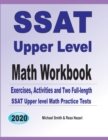 Image for SSAT Upper Level Math Workbook : Exercises, Activities, and Two Full-Length SSAT Upper Level Math Practice Tests