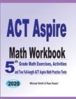 Image for ACT Aspire Math Workbook : 5th Grade Math Exercises, Activities, and Two Full-Length ACT Aspire Math Practice Tests