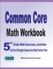 Image for Common Core Math Workbook : 5th Grade Math Exercises, Activities, and Two Full-Length Common Core Math Practice Tests