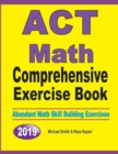 Image for ACT Math Comprehensive Exercise Book : Abundant Math Skill Building Exercises