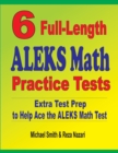 Image for 6 Full-Length ALEKS Math Practice Tests : Extra Test Prep to Help Ace the ALEKS Math Test