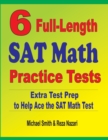 Image for 6 Full-Length SAT Math Practice Tests : Extra Test Prep to Help Ace the SAT Math Test