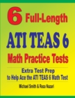 Image for 6 Full-Length ATI TEAS 6 Math Practice Tests : Extra Test Prep to Help Ace the ATI TEAS Math Test