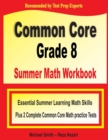 Image for Common Core Grade 8 Summer Math Workbook : Essential Summer Learning Math Skills plus Two Complete Common Core Math Practice Tests