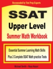 Image for SSAT Upper Level Summer Math Workbook : Essential Summer Learning Math Skills plus Two Complete SSAT Upper Level Math Practice Tests