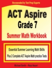 Image for ACT Aspire Grade 7 Summer Math Workbook : Essential Summer Learning Math Skills plus Two Complete ACT Aspire Math Practice Tests